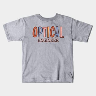 Optical Engineer, Optic Engineering Gradaution Kids T-Shirt